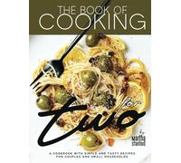 The Book of Cooking for Two: A Cookbook with Simple and Tasty Recipes for Couples and Small Households
