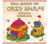 The Book Of Cozy Shops: Bold and Easy Kawaii Style Coloring Book for Adults