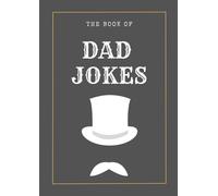 The Book of Dad Jokes : The good, the bad, the ugly.: Large Print, Dad Jokes Book