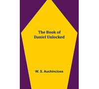 The Book of Daniel Unlocked