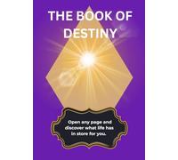 THE BOOK OF DESTINY: Open any page and discover what life has in store for you.