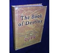The Book of Destiny: Unlocking the Secrets of the Ancient Mayans and the Prophecy of 2012