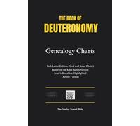 The Book of Deuteronomy Genealogy Charts: Red-Letter Edition (God and Jesus Christ), Based on the King James Version, Outline Format, Jesus's bloodline highlighted, and Genealogy Charts