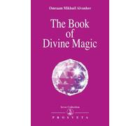 The Book of Divine Magic (Izvor Collection No.226.) by Mikhael Aivanhov Omraam (2003-11-01)