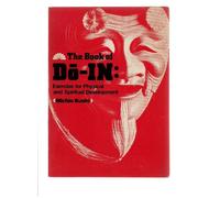 The Book of Do-in: Exercise for Physical and Spiritual Development