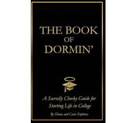 The Book of Dormin': A Sacredly Cheeky Guide to Starting Life in College