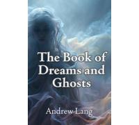 The Book of Dreams and Ghosts