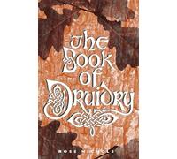 The Book of Druidry: History, Sites and Wisdom