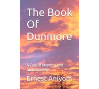The Book Of Dunmore: A Tale Of Memory and Guardianship