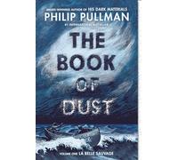 The Book of Dust: La Belle Sauvage (Book of Dust, Volume 1)