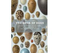 The Book of Eggs: A Life-Size Guide to the Eggs of Six Hundred of the World's Bird Species