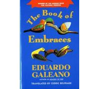 The Book of Embraces by Eduardo Galeano (author), Cedric Belfrage (translator)
