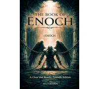 The Book Of Enoch (1 Enoch): Annotated Modern English Edition: A Clear, Reader-Friendly Version of the R.H. Charles Translation with Fallen Angels, Watchers, and Ancient Apocryphal Texts