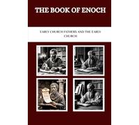 The Book of Enoch: Early Church Fathers and the Early Church (Early Church Fathers and the Early Church Series)