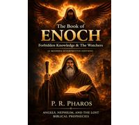The Book of Enoch Forbidden Knowledge & The Watchers: Angels, Nephilim, and the Lost Biblical Prophecies