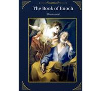 THE BOOK OF ENOCH ILLUSTRATED ORIGINAL FULL EDITION: Translated By R.H. Charles