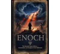 The Book of Enoch: Restored Name Edition With Commentary and Scripture Cross-References (You've Been Lied To: The Fourth Watch Ultimate Guide for ... for the Unadulterated Truth of THE WORD)