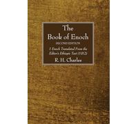 The Book of Enoch, Second Edition: 1 Enoch Translated From the Editor's Ethiopic Text (1912)