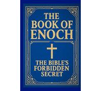 The Book of Enoch: The Bible’s Forbidden Secret