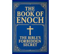 The Book of Enoch: The Bible’s Forbidden Secret