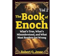 The Book of Enoch Vol 2: What’s True, What’s Misunderstood, and What Most Readers Get Wrong
