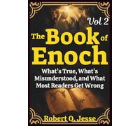 The Book of Enoch Vol 2: What’s True, What’s Misunderstood, and What Most Readers Get Wrong