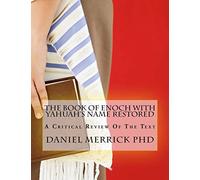 The Book Of Enoch With YAHUAH's Name Restored: A Critical Review Of The Text