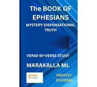 THE BOOK OF EPHESIANS: MYSTERY DISPENSATIONAL TRUTH