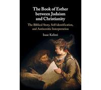 The Book of Esther between Judaism and Christianity: The Biblical Story, Self-identification, and Antisemitic Interpretation