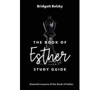 The Book of Esther Study Guide: Essential Lessons of the Book of Esther