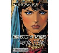 The Book of Esther: The 5 Scrolls: Graphic Novel of Megillat Esther - מְגִלַּת אֶסְתֵּר