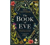 The Book of Eve: A beguiling historical feminist tale - inspired by the undeciphered Voynich manuscript