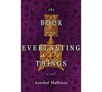 The Book of Everlasting Things: A Novel