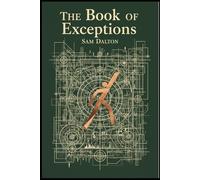 The Book of Exceptions: Stories of Moral Complexity and Unintended Consequences