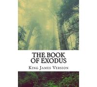 The Book of Exodus (KJV) (Large Print): Volume 2 (The Bible, King James Version)