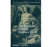 The Book of Ezekiel: Chapters 25-48 (The new international commentary on the Old Testament) by Daniel I. Block (22-Jul-1998) Hardcover
