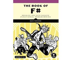 The Book of F# - Breaking Free with Managed Functional Programming