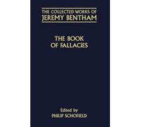 The Book of Fallacies: M C (The Collected Works of Jeremy Bentham)