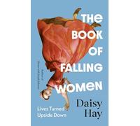 The Book of Falling Women: Lives Turned Upside Down
