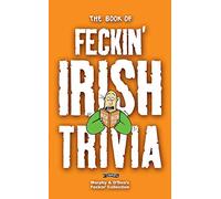 The Book of Feckin' Irish Trivia (The Feckin' Collection)