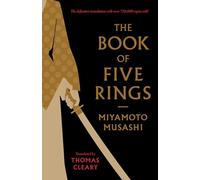 The Book of Five Rings: A Classic Text on the Japanese Way of the Sword (Shambhala Classics)