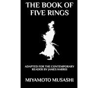 The Book of Five Rings: Adapted for the Contemporary Reader