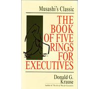 The Book of Five Rings for Executives: Musashi'S Classic Book of Competitive Tactics