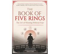 The Book of Five Rings: The Art of Winning Without Fear