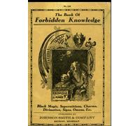The Book of Forbidden Knowledge: Black Magic, Superstition, Charms, and Divination