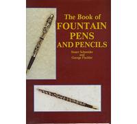 [(The Book of Fountain Pens and Pencils)] [ By (author) Stuart Schneider, By (author) George Fischler, By (author) Schneider Stuart ] [July, 2007]