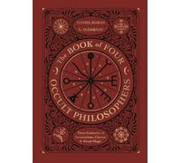 The Book of Four Occult Philosophers: Three Centuries of Incantations, Charms & Ritual Magic