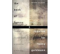 The Book of Franza and Requiem for Fanny Goldmann