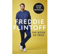 The Book of Fred: Funny anecdotes and hilarious insights from the much-loved TV presenter and cricketer