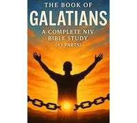 The Book of Galatians: A Complete 43-Part NIV Bible Study Guide for Christian Faith, Grace, Freedom in Christ, and Life in the Spirit (New Testament ... Growth with GHOSTLIGHT OPERATOR 743)